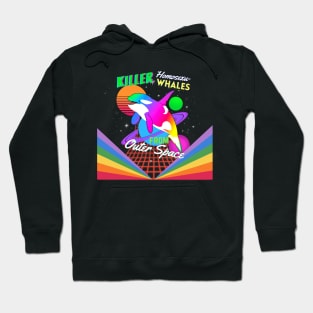 Killer Homosexu-Whales From Outer Space Hoodie